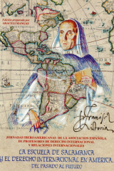 La Escuela de Salamanca y el Derecho Internacional en América. Del pasado al presente